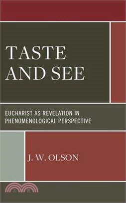 Taste and See: Eucharist as Revelation in Phenomenological Perspective