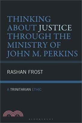 Thinking about Justice Through the Ministry of John M. Perkins: A Trinitarian Ethic