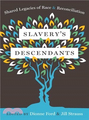 Slavery's Descendants ― Shared Legacies of Race and Reconciliation