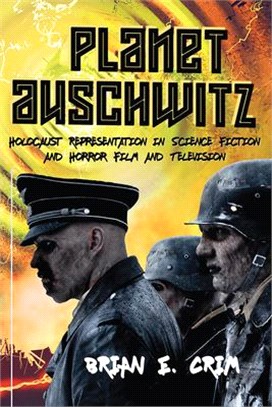 Planet Auschwitz ― Holocaust Representation in Science Fiction and Horror Film and Television
