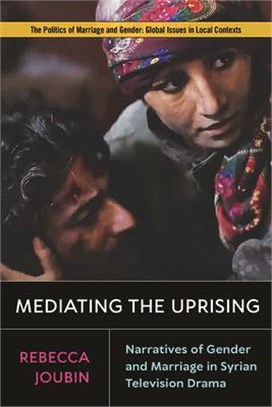 Mediating the Uprising ― Narratives of Gender and Marriage in Syrian Television Drama