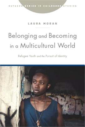 Belonging and Becoming in a Multicultural World ― Refugee Youth and the Pursuit of Identity