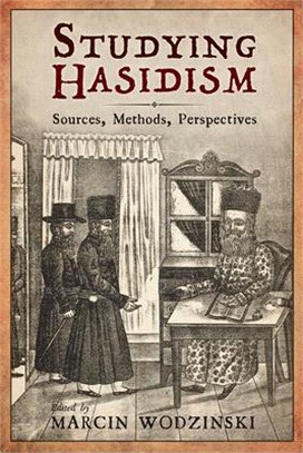 Studying Hasidism ― Sources, Methods, Perspectives