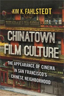 Chinatown Film Culture ― The Appearance of Cinema in San Francisco’s Chinese Neighborhood