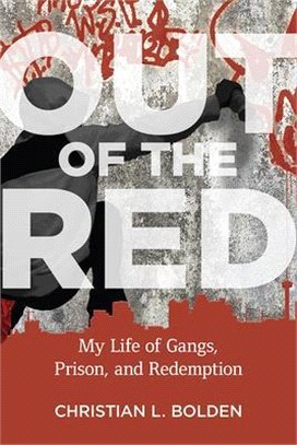 Out of the Red ― My Life of Gangs, Prison, and Redemption