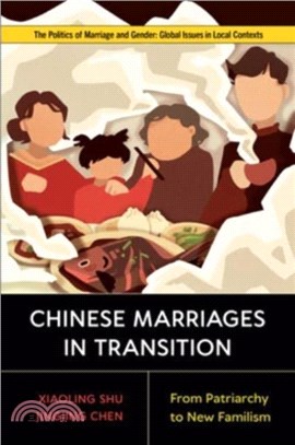 Chinese Marriages in Transition: From Patriarchy to New Familism