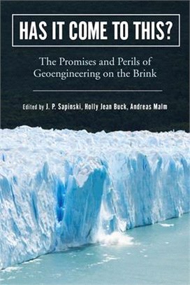 Has It Come to This? ― The Promises and Perils of Geoengineering on the Brink