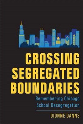 Crossing Segregated Boundaries ― Remembering Chicago School Desegregation