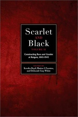 Scarlet and Black ― Constructing Race and Gender at Rutgers 1865-1945