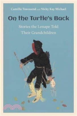 On the Turtle's Back: Stories the Lenape Told Their Grandchildren