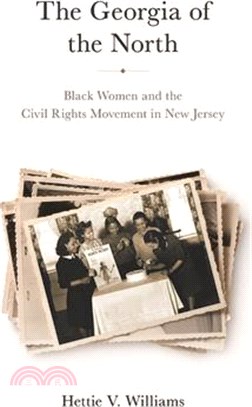 The Georgia of the North: Black Women and the Civil Rights Movement in New Jersey