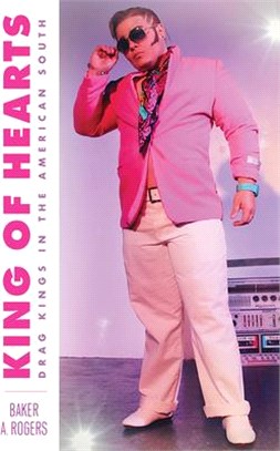 King of Hearts: Drag Kings in the American South
