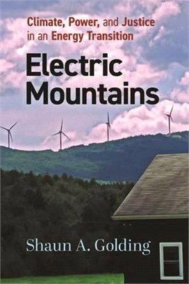 Electric Mountains: Climate, Power, and Justice in an Energy Transition