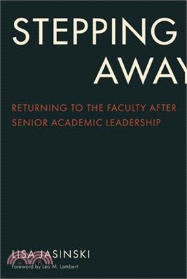 Stepping Away: Returning to the Faculty After Senior Academic Leadership