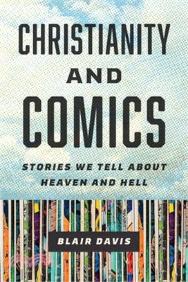 Christianity and Comics: Stories We Tell about Heaven and Hell