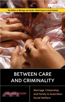 Between Care and Criminality：Marriage, Citizenship, and Family in Australian Social Welfare