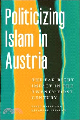 Politicizing Islam in Austria: The Far-Right Impact in the Twenty-First Century