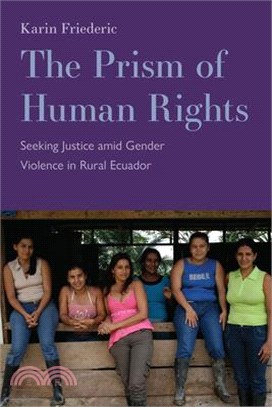 The Prism of Human Rights: Seeking Justice Amid Gender Violence in Rural Ecuador