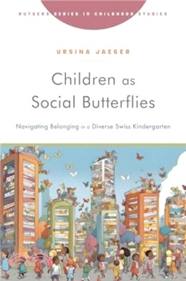 Children as Social Butterflies：Navigating Belonging in a Diverse Swiss Kindergarten