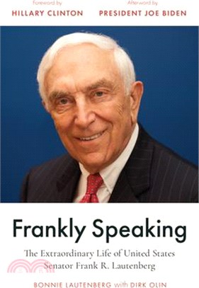 Frankly Speaking: The Extraordinary Life of United States Senator Frank R. Lautenberg