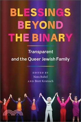 Blessings Beyond the Binary: Transparent and the Queer Jewish Family