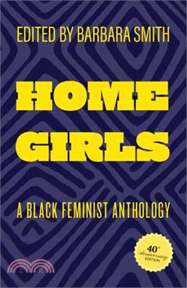 Home Girls, 40th Anniversary Edition: A Black Feminist Anthology