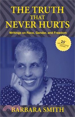 The Truth That Never Hurts 25th Anniversary Edition: Writings on Race, Gender, and Freedom