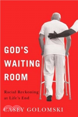 God's Waiting Room：Racial Reckoning at Life's End