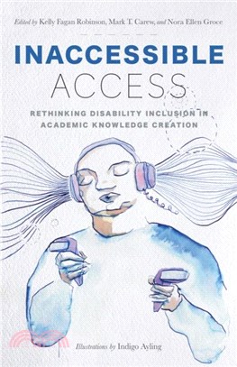 Inaccessible Access：Rethinking Disability Inclusion in Academic Knowledge Creation