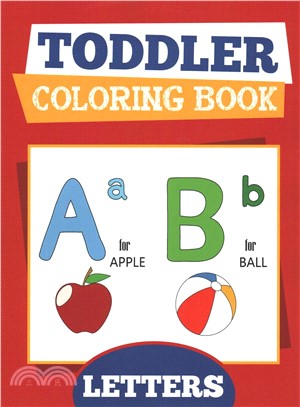 Toddler Coloring Book ― Letters: Baby and Preschool Activity Book for Kids Age 2-4 for Fun Early Learning of the Alphabet for Teachers and Homeschooling Parents