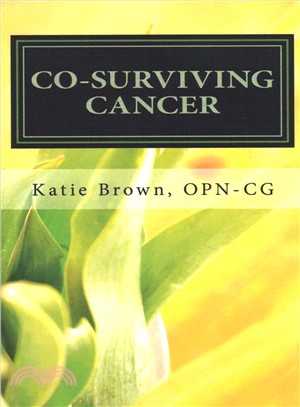 Co-surviving Cancer ― The Guide for Caregivers, Family Members and Friends of Adults Living With Cancer