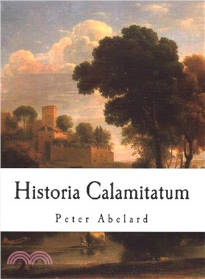 Historia Calamitatum ― The Story of My Misfortunes