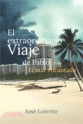 El extraordinario viaje de Pablo. El mar encantado