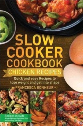 Slow cooker Cookbook：Quick and easy Chicken Recipes to lose weight and get into shape