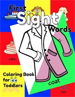 First Sight Words Coloring Book for Toddlers: An Educational Coloring Activity Book for Little Kids, Boys & Girls, for Their Early Learning of Noun Si