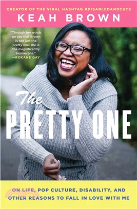 The Pretty One ― On Life, Pop Culture, Disability, and Other Reasons to Fall in Love With Me