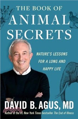 The Book of Animal Secrets：Nature's Lessons for a Long and Happy Life