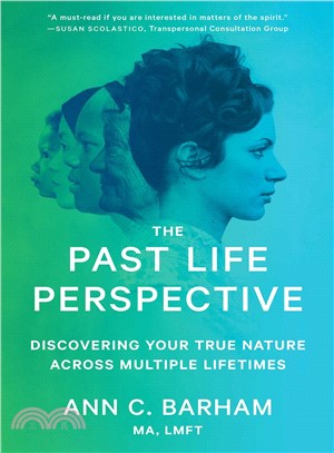 The Past Life Perspective :Discovering Your True Nature Across Multiple Lifetimes /