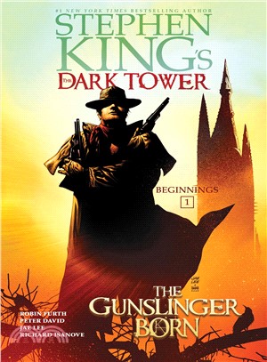 The Gunslinger Born ( Stephen King's The Dark Tower: Beginnings #1 )