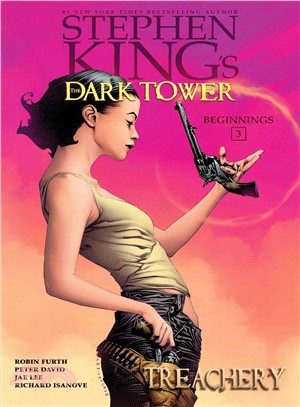 Treachery ( Stephen King's The Dark Tower: Beginnings #3 )