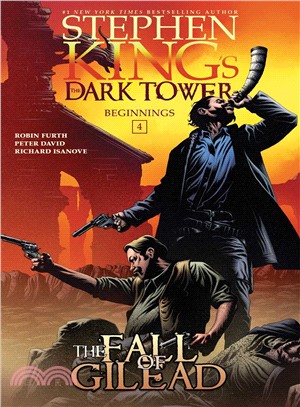 The Fall of Gilead ( Stephen King's The Dark Tower: Beginnings #4 )