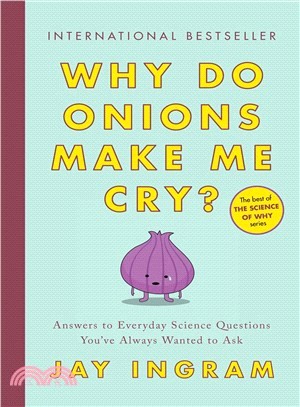 Why Do Onions Make Me Cry? ― Answers to Everyday Science Questions You've Always Wanted to Ask