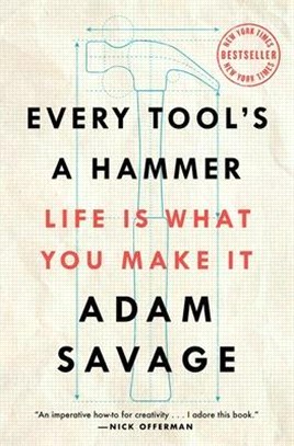 Every Tool's a Hammer ― Life Is What You Make It