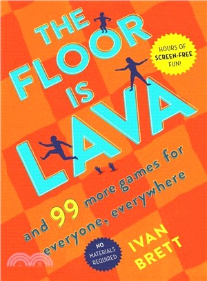 The Floor Is Lava ― And 99 More Games for Everyone, Everywhere