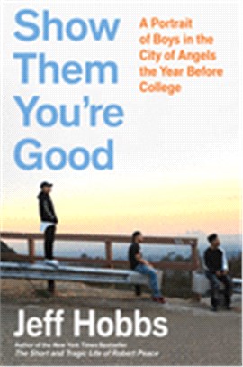 Show Them You’re Good ― A Portrait of Boys in the City of Angels the Year Before College