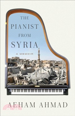 The Pianist from Syria：A Memoir