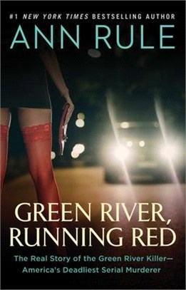 Green River, Running Red ― The Real Story of the Green River Killermerica's Deadliest Serial Murderer
