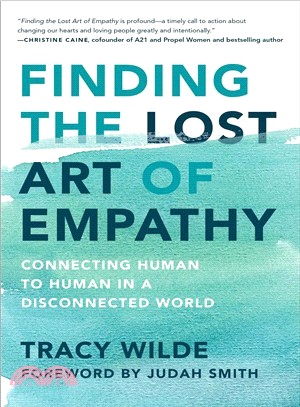 Finding the Lost Art of Empathy ― Connecting Human to Human in a Disconnected World