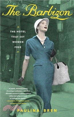 The Barbizon ― The Hotel That Set Women Free