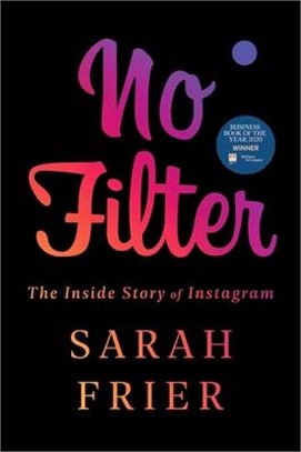 No Filter ― The Inside Story of Instagram